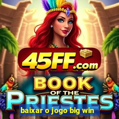 baixar o jogo big win